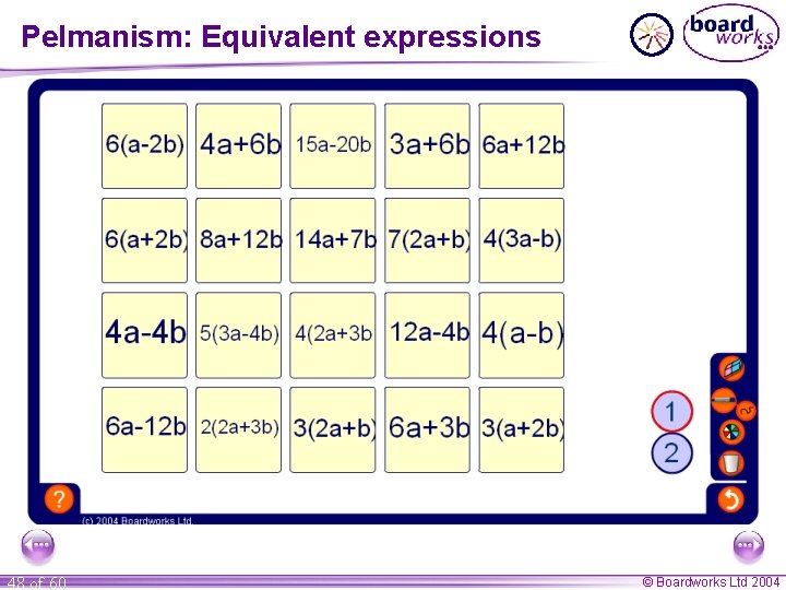 Pelmanism: Equivalent expressions 48 of 60 © Boardworks Ltd 2004 