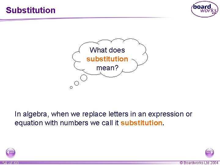 Substitution What does substitution mean? In algebra, when we replace letters in an expression