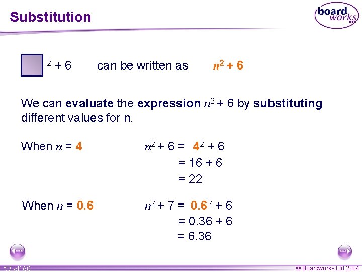 Substitution 2 +6 can be written as n 2 + 6 We can evaluate