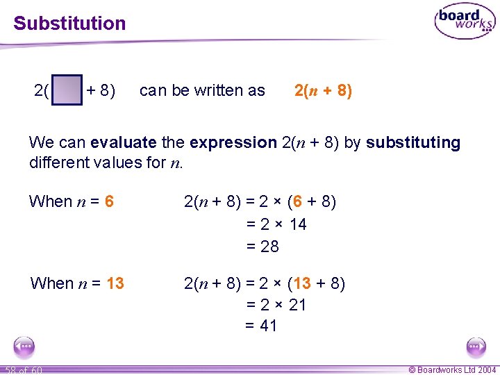 Substitution 2( + 8) can be written as 2(n + 8) We can evaluate