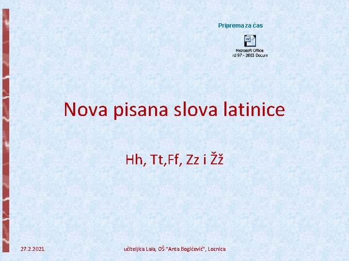 Priprema za čas Nova pisana slova latinice Hh, Tt, Ff, Zz i Žž 27.