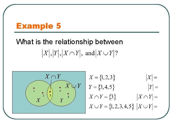 Example 5 What is the relationship between 