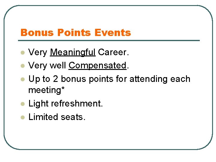 Bonus Points Events l l l Very Meaningful Career. Very well Compensated. Up to