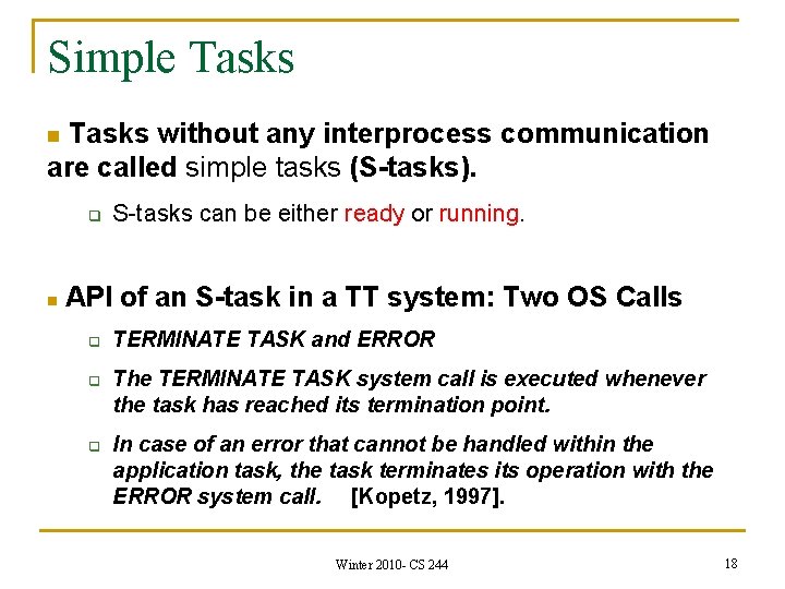 Simple Tasks without any interprocess communication are called simple tasks (S-tasks). n q n