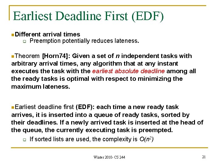 Earliest Deadline First (EDF) n. Different q arrival times Preemption potentially reduces lateness. n.