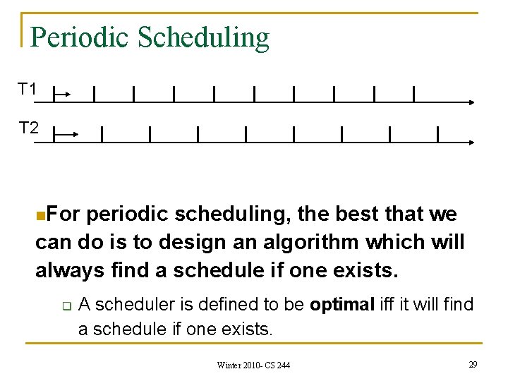 Periodic Scheduling T 1 T 2 n. For periodic scheduling, the best that we
