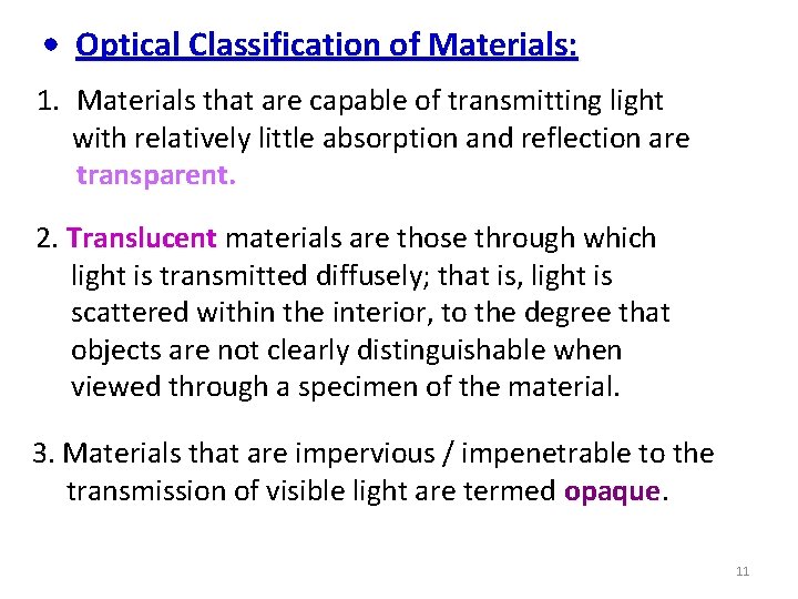 • Optical Classification of Materials: 1. Materials that are capable of transmitting light