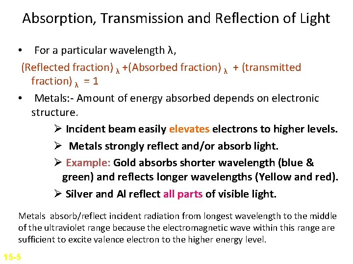 Absorption, Transmission and Reflection of Light • For a particular wavelength λ, (Reflected fraction)