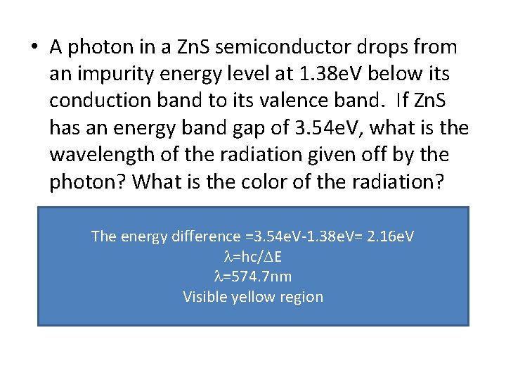  • A photon in a Zn. S semiconductor drops from an impurity energy
