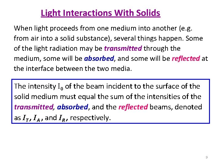 Light Interactions With Solids When light proceeds from one medium into another (e. g.