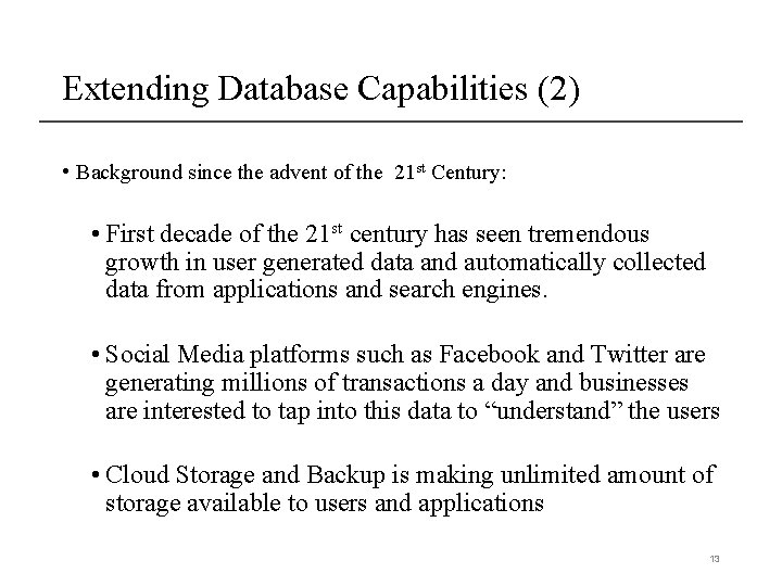 Extending Database Capabilities (2) • Background since the advent of the 21 st Century: