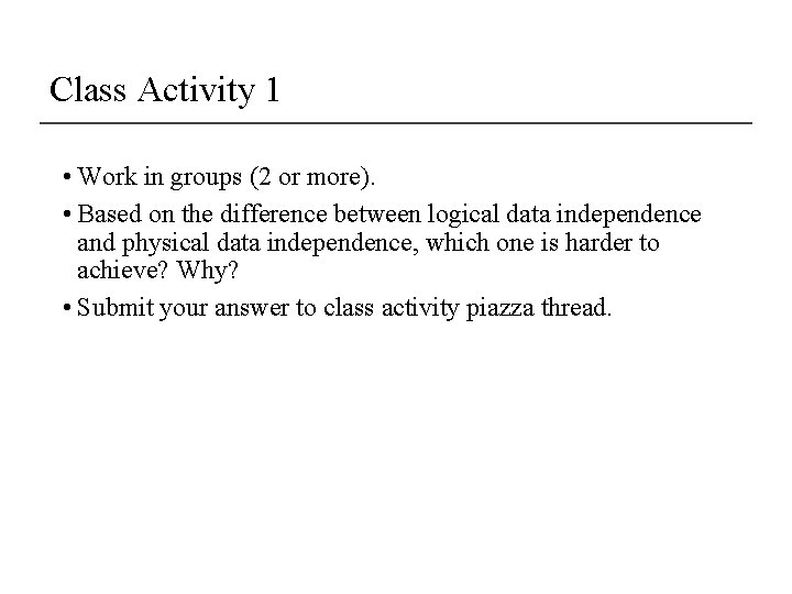 Class Activity 1 • Work in groups (2 or more). • Based on the