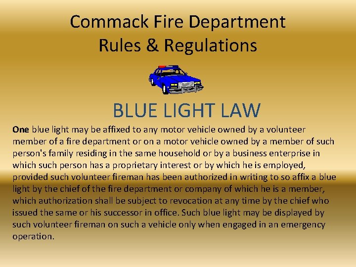 Commack Fire Department Rules & Regulations BLUE LIGHT LAW One blue light may be