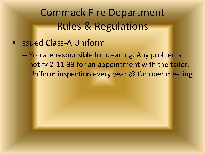 Commack Fire Department Rules & Regulations • Issued Class-A Uniform – You are responsible