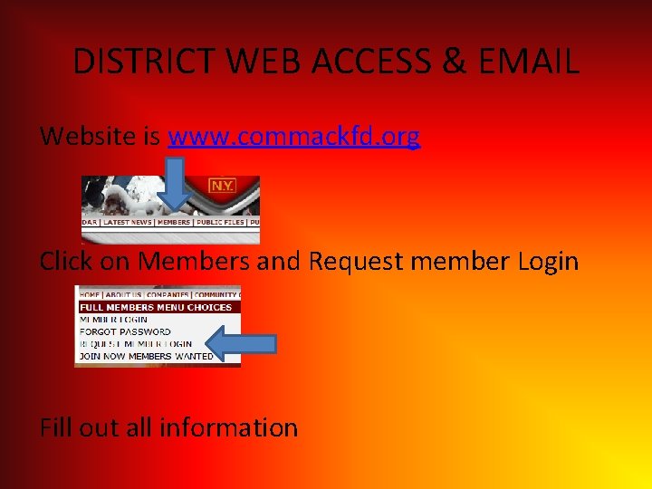 DISTRICT WEB ACCESS & EMAIL Website is www. commackfd. org Click on Members and