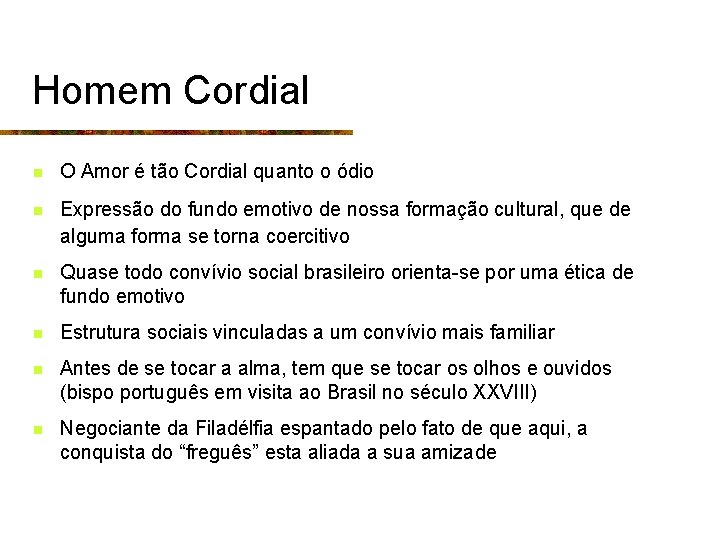 Homem Cordial n O Amor é tão Cordial quanto o ódio n Expressão do