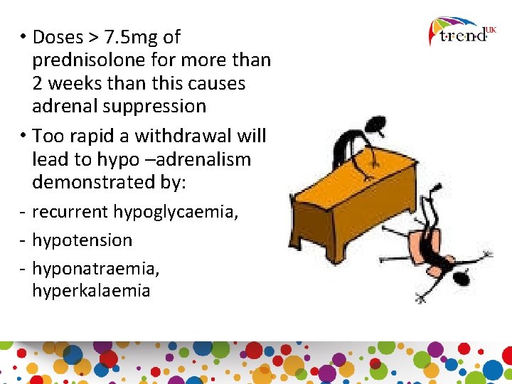  • Doses > 7. 5 mg of prednisolone for more than 2 weeks