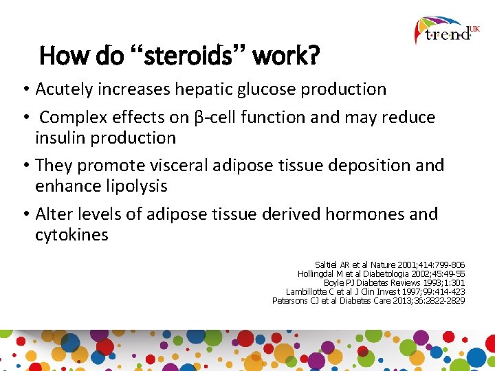 How do “steroids” work? • Acutely increases hepatic glucose production • Complex effects on