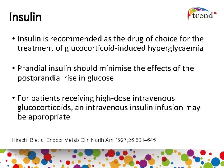 Insulin • Insulin is recommended as the drug of choice for the treatment of
