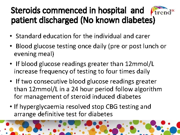 Steroids commenced in hospital and patient discharged (No known diabetes) • Standard education for