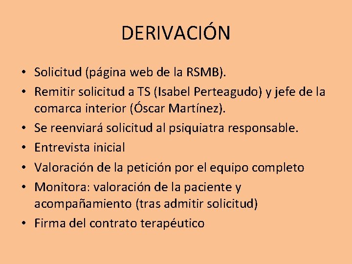 DERIVACIÓN • Solicitud (página web de la RSMB). • Remitir solicitud a TS (Isabel