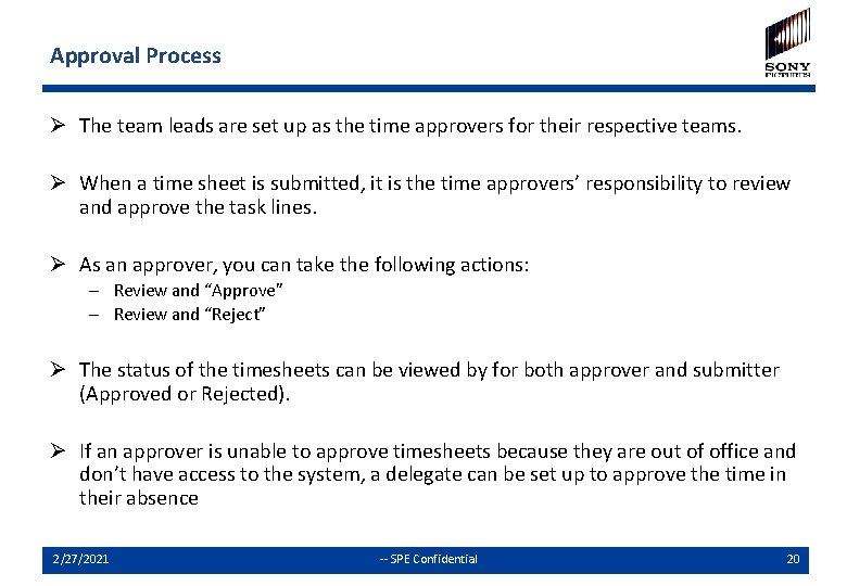 Approval Process Ø The team leads are set up as the time approvers for
