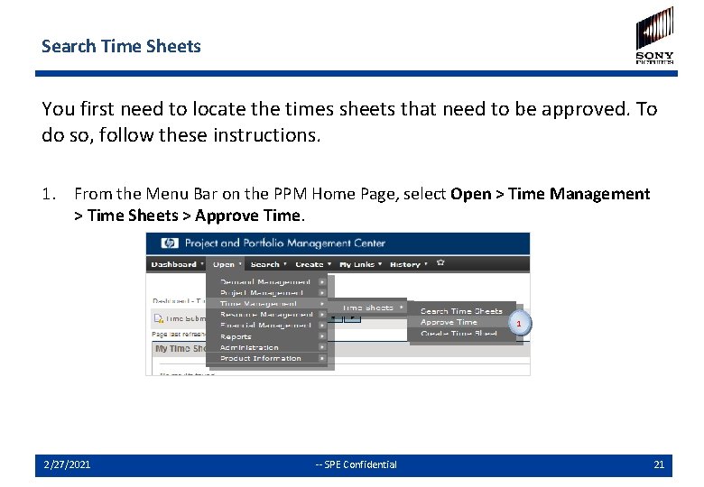 Search Time Sheets You first need to locate the times sheets that need to