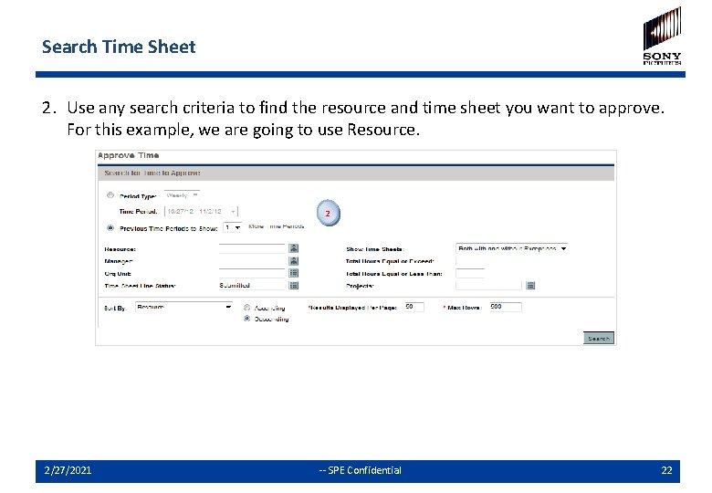 Search Time Sheet 2. Use any search criteria to find the resource and time
