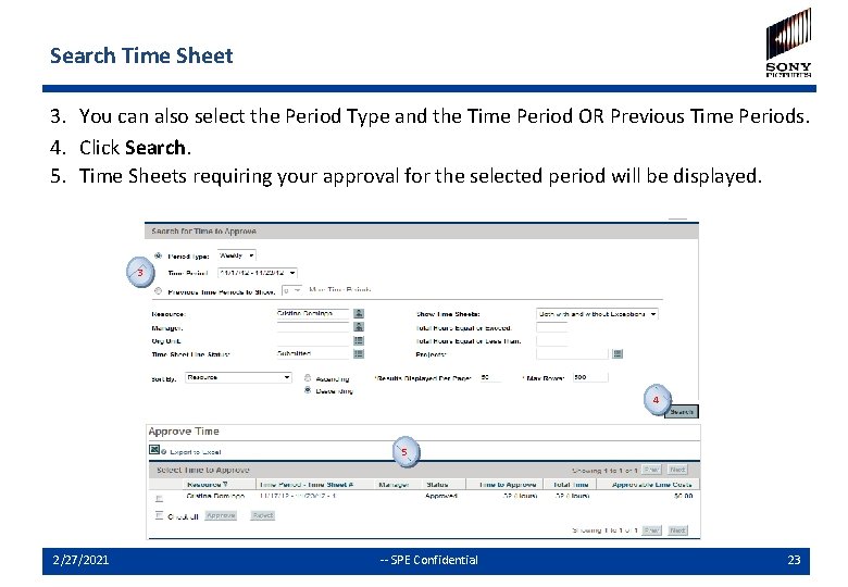 Search Time Sheet 3. You can also select the Period Type and the Time