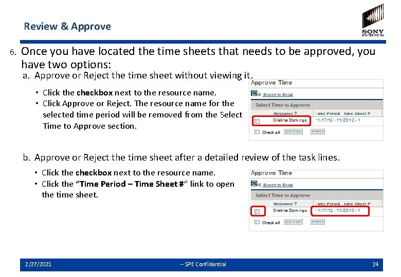 Review & Approve 6. Once you have located the time sheets that needs to