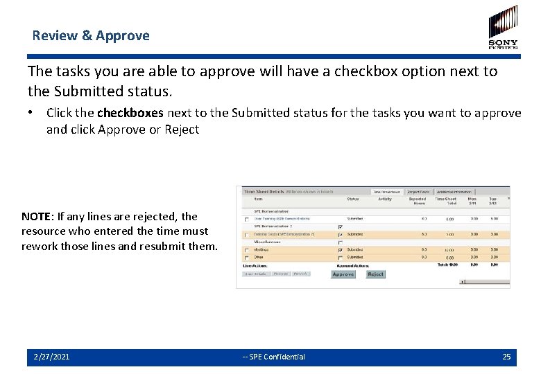 Review & Approve The tasks you are able to approve will have a checkbox