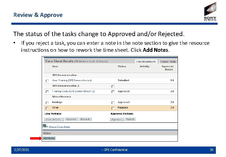 Review & Approve The status of the tasks change to Approved and/or Rejected. •