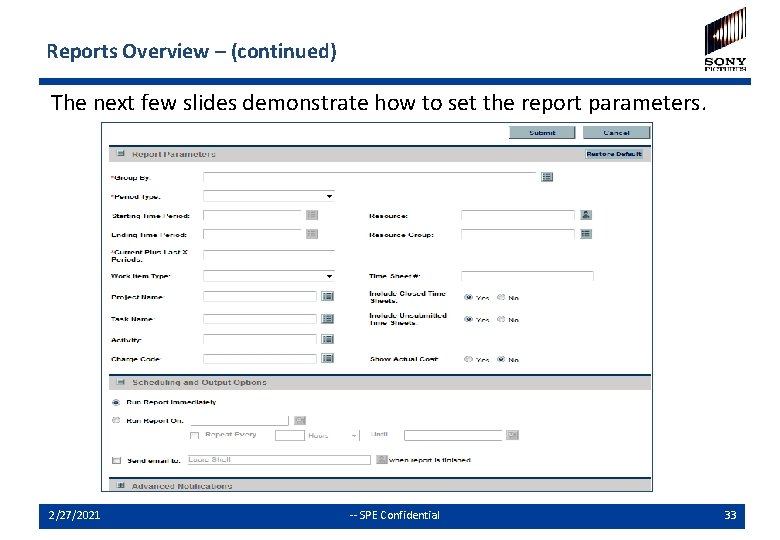 Reports Overview – (continued) The next few slides demonstrate how to set the report