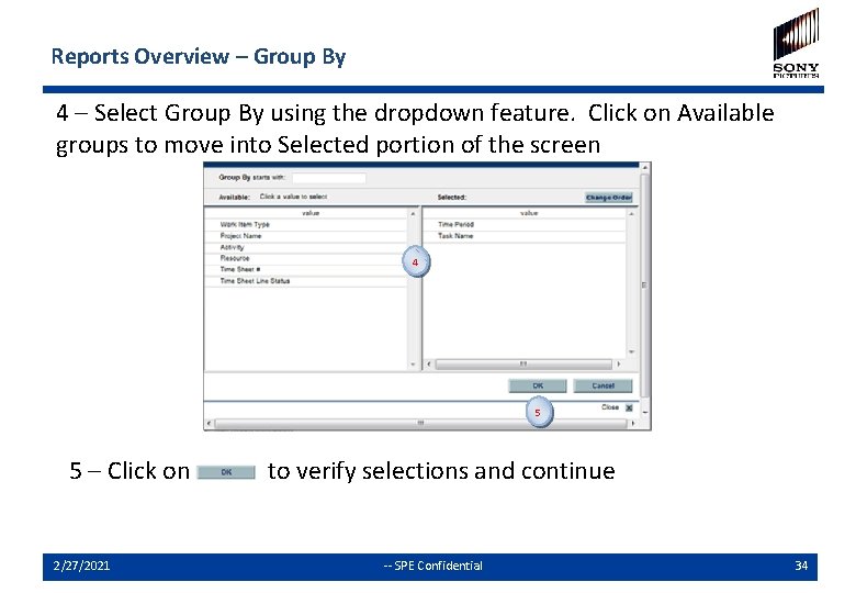 Reports Overview – Group By 4 – Select Group By using the dropdown feature.