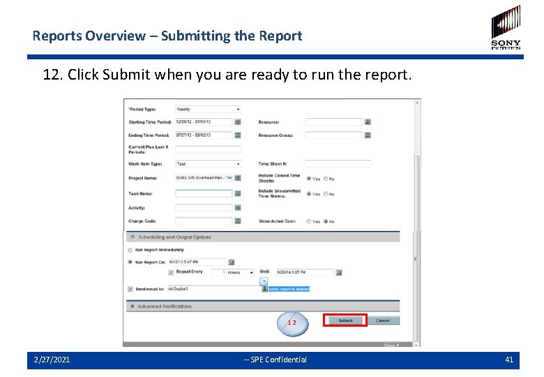 Reports Overview – Submitting the Report 12. Click Submit when you are ready to