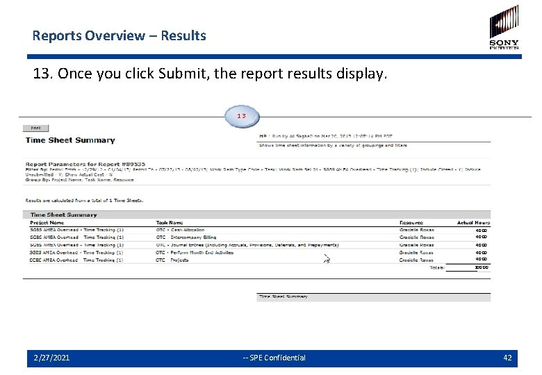 Reports Overview – Results 13. Once you click Submit, the report results display. 13