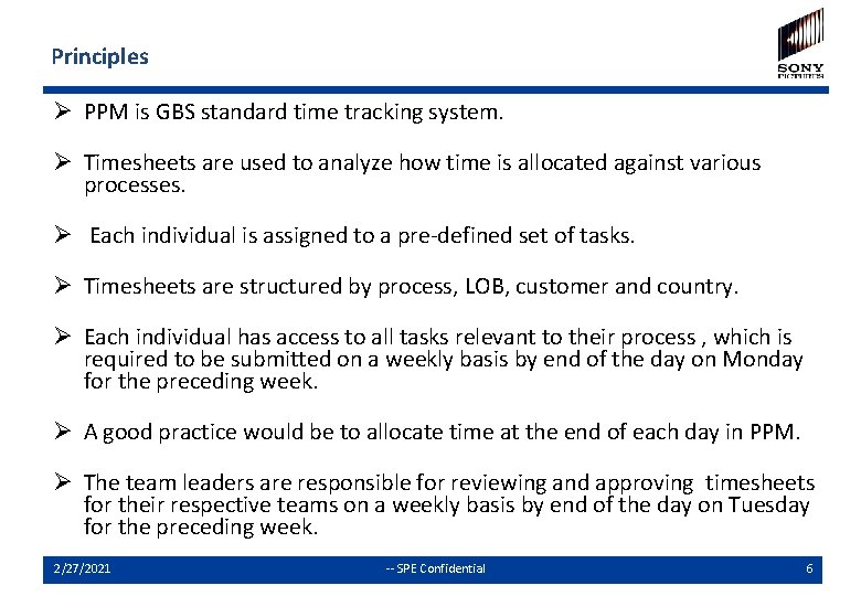 Principles Ø PPM is GBS standard time tracking system. Ø Timesheets are used to