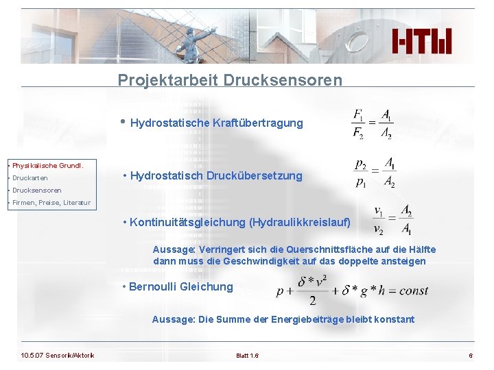 Projektarbeit Drucksensoren • Hydrostatische Kraftübertragung • Physikalische Grundl. • Druckarten • Hydrostatisch Druckübersetzung •