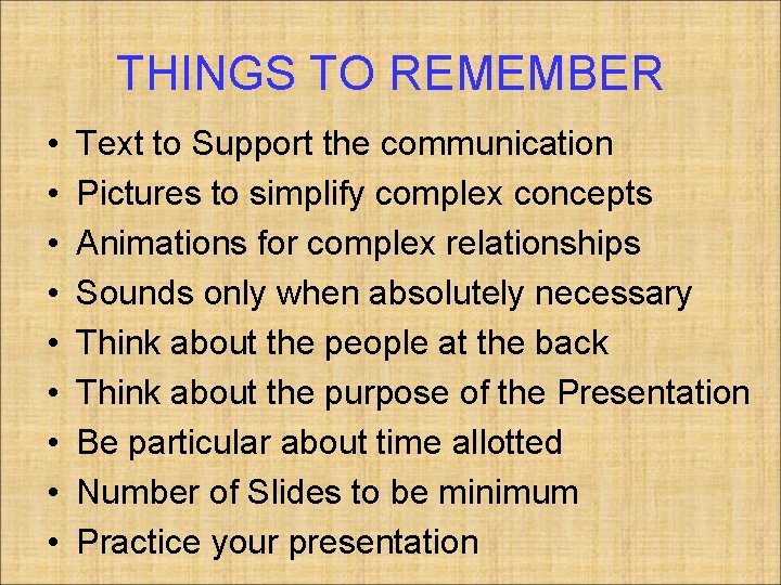 THINGS TO REMEMBER • • • Text to Support the communication Pictures to simplify