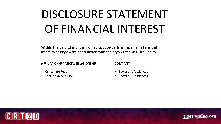 DISCLOSURE STATEMENT OF FINANCIAL INTEREST Within the past 12 months, I or my spouse/partner