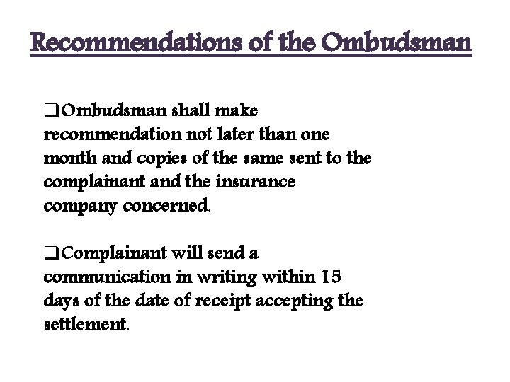 Recommendations of the Ombudsman q. Ombudsman shall make recommendation not later than one month