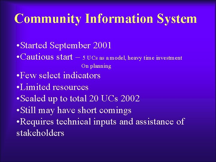 Community Information System • Started September 2001 • Cautious start – 5 UCs as