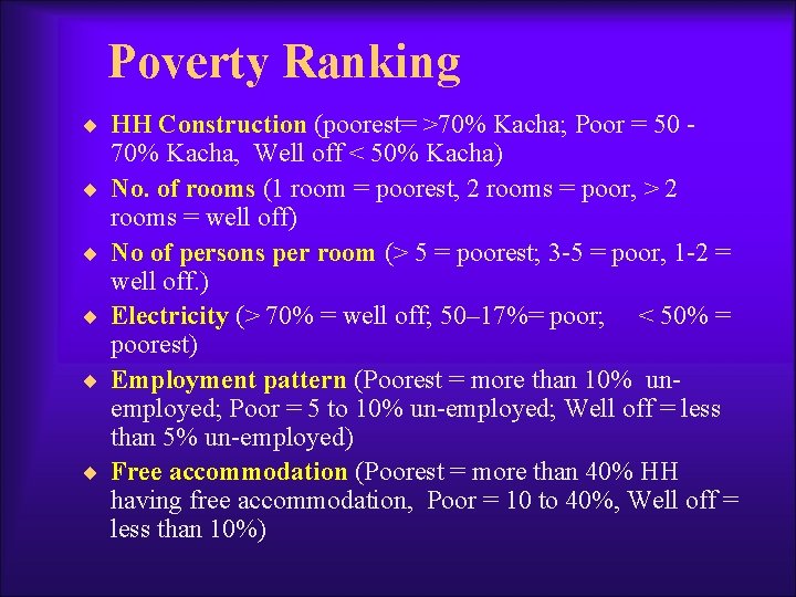 Poverty Ranking ¨ HH Construction (poorest= >70% Kacha; Poor = 50 ¨ ¨ ¨