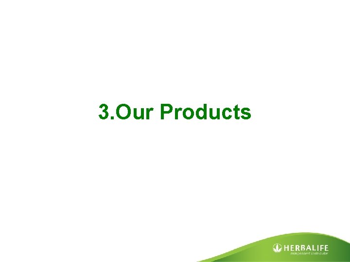 3. Our Products 