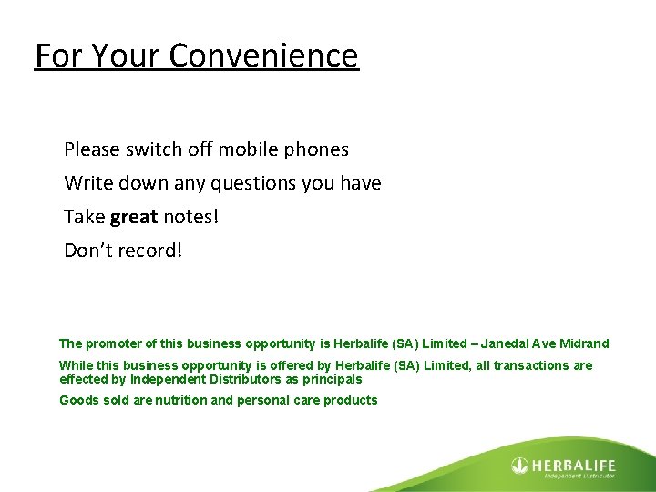 For Your Convenience Please switch off mobile phones Write down any questions you have