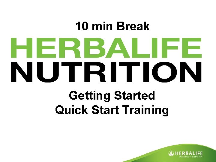 10 min Break Getting Started Quick Start Training 