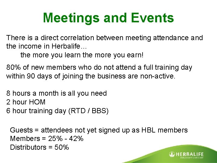 Meetings and Events There is a direct correlation between meeting attendance and the income