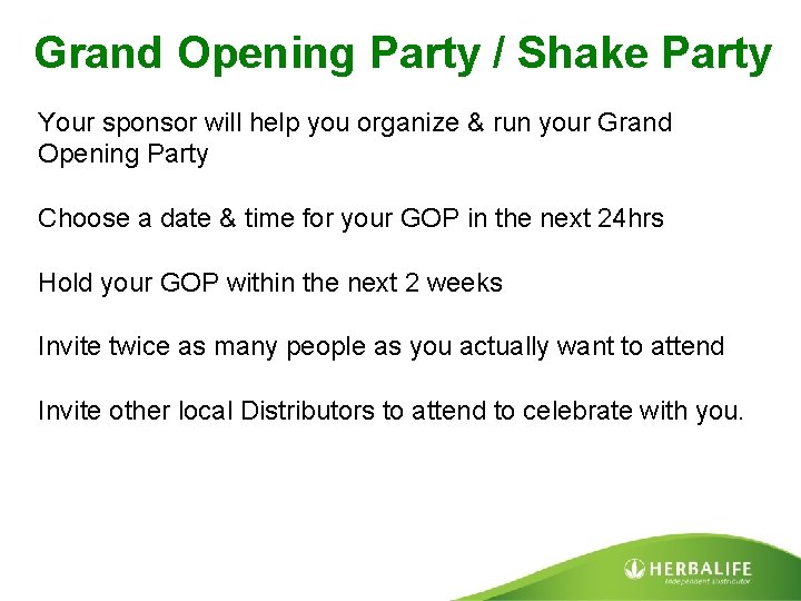 Grand Opening Party / Shake Party Your sponsor will help you organize & run