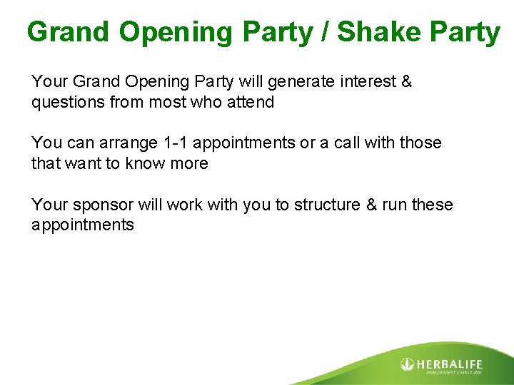 Grand Opening Party / Shake Party Your Grand Opening Party will generate interest &