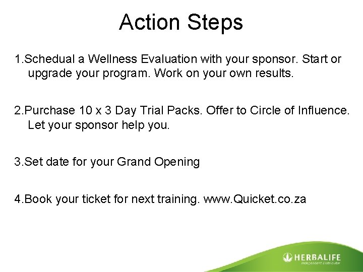 Action Steps 1. Schedual a Wellness Evaluation with your sponsor. Start or upgrade your